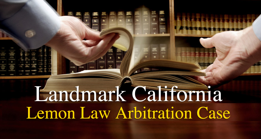 Landmark California Lemon Law Arbitration Case