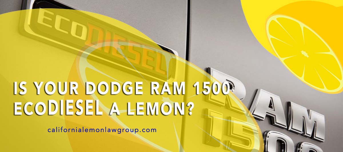 Dodge Ram 1500 EcoDiesel, California Lemon Law Group