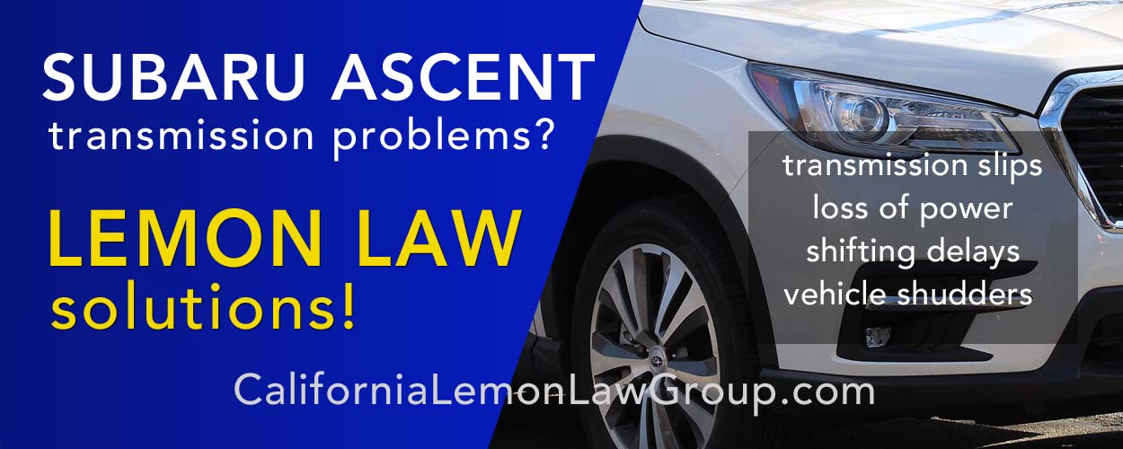 Subaru transmission problems, California Lemon Law Attorney